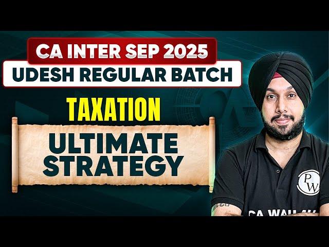 CA Inter Taxation Ultimate Strategy | For CA Inter Sep 2025 Udesh Regular Batch