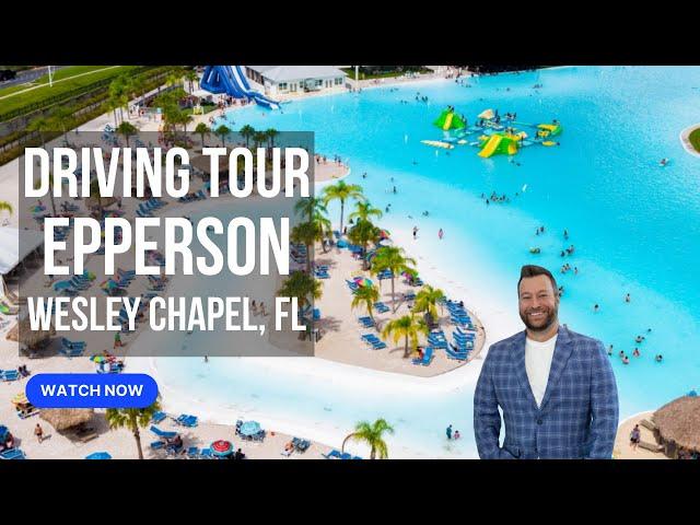 Driving Tour of Epperson Lagoon Wesley Chapel Florida - Living in Tampa Bay FL