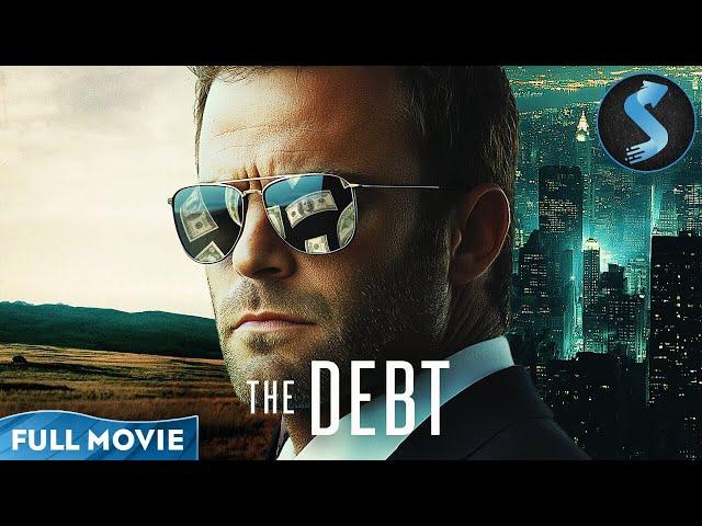 High-Stakes Greed | Full Thriller Movie | The Debt | Stephen Dorff | David Strathairn