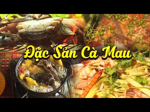 ĐSMSN - Cà Mau vị nhớ ( những món ngon không thể bỏ qua khi về Cà Mau )