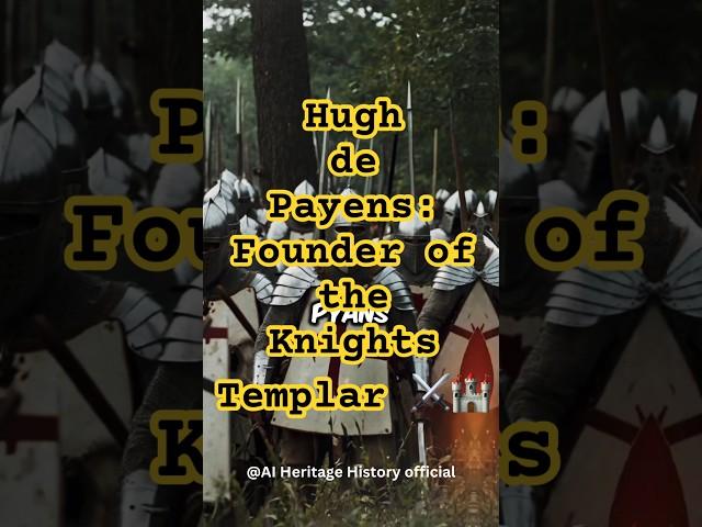 Hugh de Payens: Founder of the Knights Templar ️#shorts #kihistory #short #historyshorts #viral