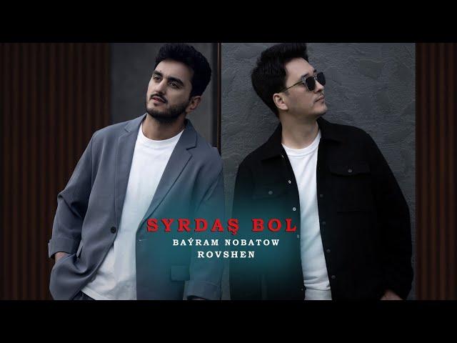 Rovshen & Bayram Nobatow - Syrdaş Bol // 2024 Official Video Clip (Turkmen Klip)