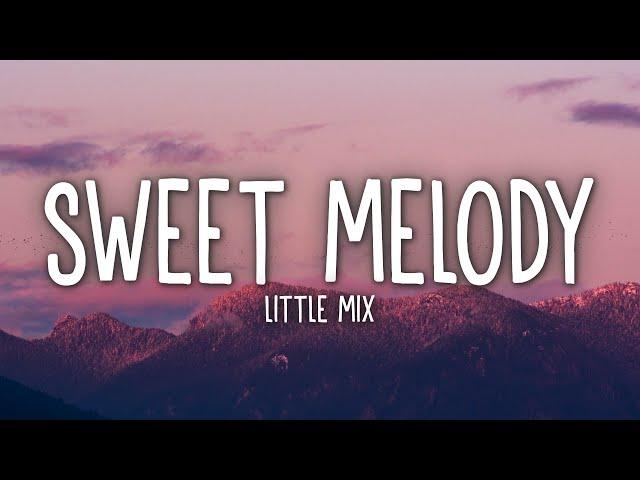 Little Mix - Sweet Melody (Lyrics)