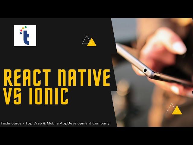 React Native vs Ionic – Learn From Technource Developer
