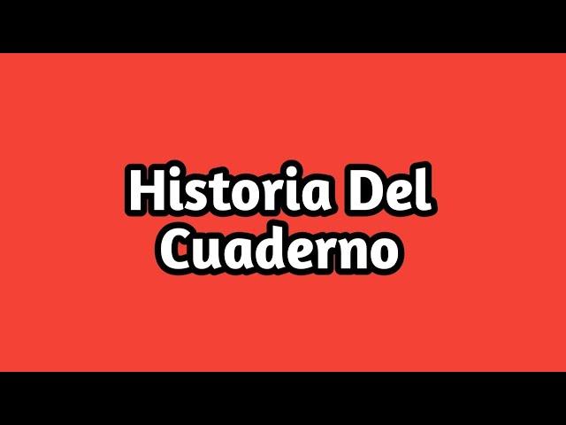 Historia Del Cuaderno