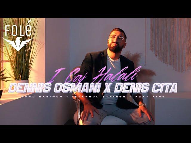 Dennis Osmani & Denis Cita - I Caj Halali (Official Video)