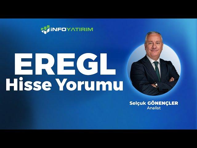 Selçuk Gönençler'den EREGL Hisse Yorumu '31 Ekim 2024' | İnfo Yatırım