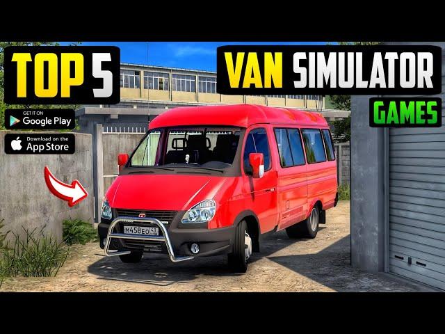 TOP 5 BEST VAN SIMULATOR GAMES FOR ANDROID & IOS / BEST VAN SIMULATOR GAMES FOR ANDROID 2025!