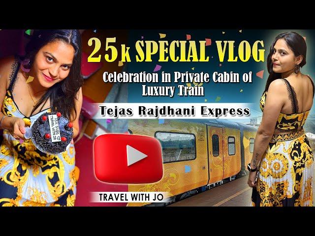 Delhi to Mumbai in 1st AC Private cabin of Tejas Rajdhani ️ 25 k subscribers celebration  vlog