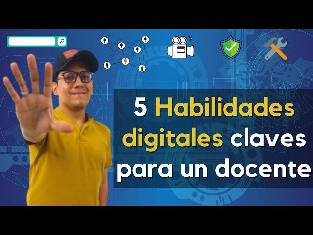 5 habilidades digitales claves para un docente