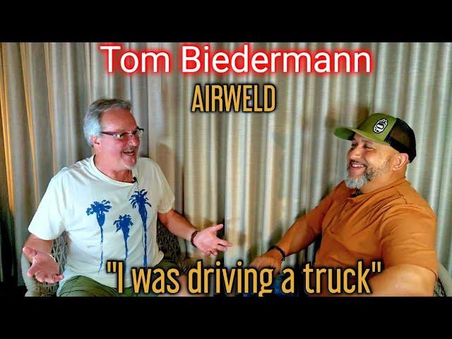 Conversation #71 “ I was driving a truck”  Tom Biderman with AIRWELD.