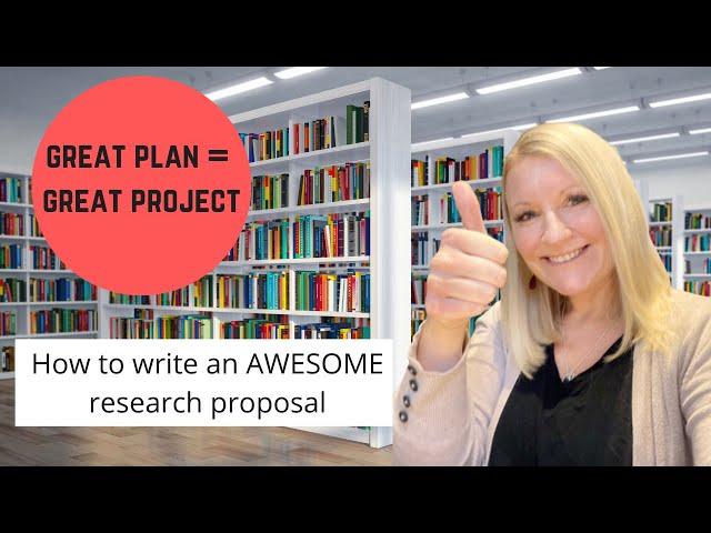 How To Write A Research Proposal or Research Project Plan!