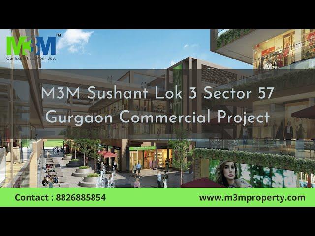 M3M Sushant Lok 3 Sector 57 Gurgaon Commercial Project Information | Luxurious Retail Destination