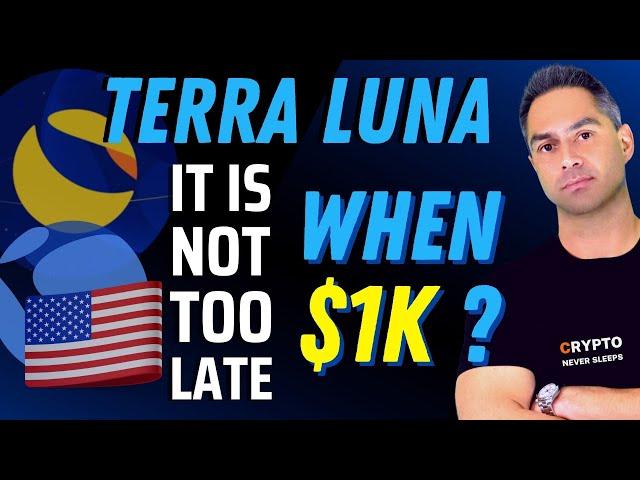 TERRA LUNA: IT'S NOT TOO LATE! $1000 SOON!! LUNA PRICE PREDICTION! TOP ALTCOINS 2022!