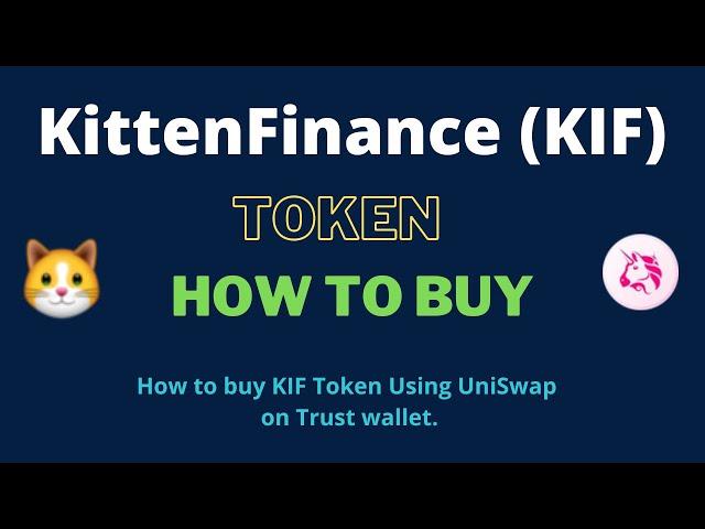 How to Buy KittenFinance Token (KIF) Using UniSwap On Trust Wallet