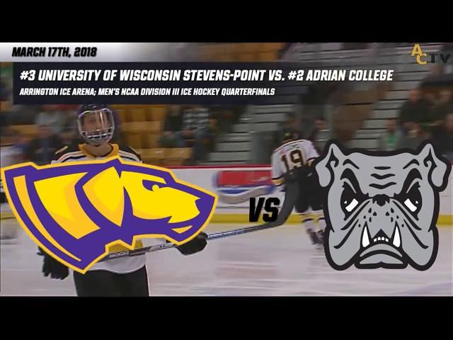 3/17/2018 NCAA Division III Hockey Quarterfinals: Wisconsin Stevens-Point vs. Adrian College