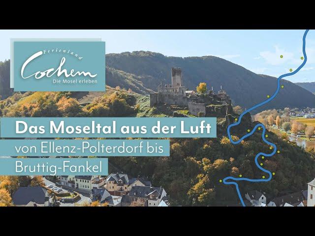 Das Moseltal aus der Luft:  Ellenz Poltersdorf bis Bruttig Fankel