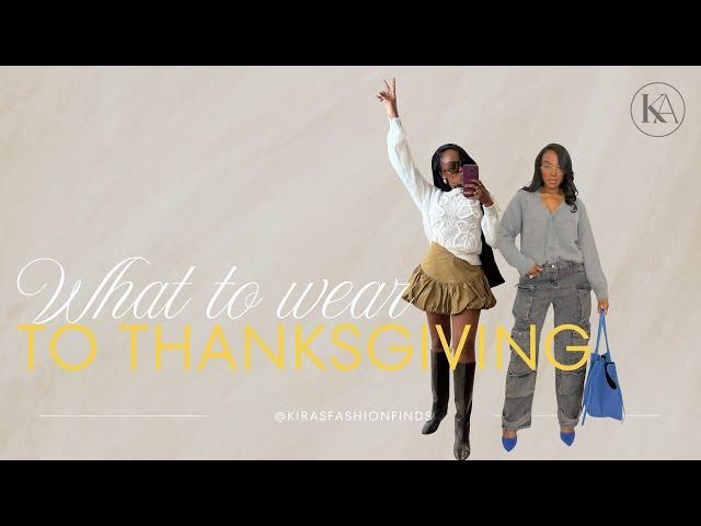 How to dress Stylish pt 2 | Thanksgiving Outfits | Fall Fashion Trends | Kira's Fashion Finds