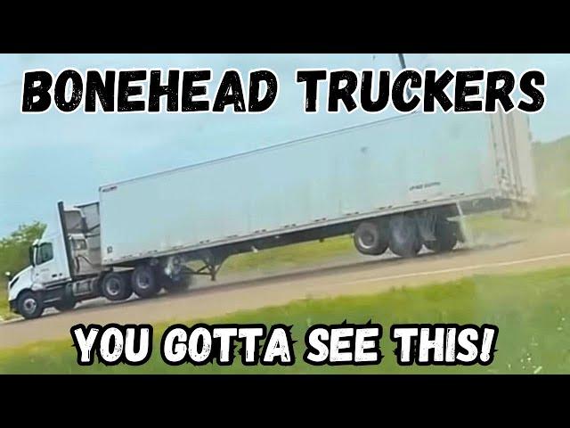 Unskilled Truck Drivers Taking Over! | Bonehead Truckers of the Week