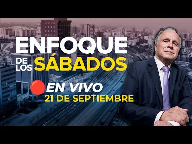  #ENVIVO | ENFOQUE DE LOS SÁBADOS  #ENFOQUERPP | 21/09/2024