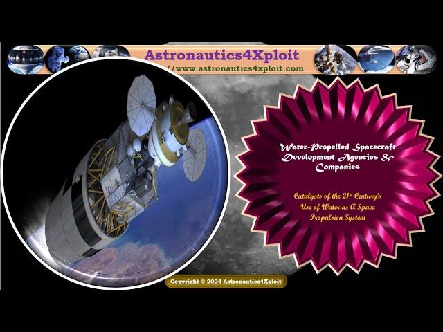 Water-Propelled Spacecraft Development Agencies & Companies: Proponents of Water as Propellant