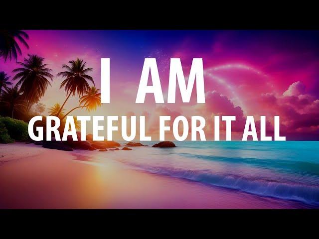 I AM Thankful For - Gratitude Affirmations (Reprogram Your Mind While You Sleep)