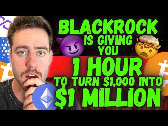 BLACKROCK IS GIVING YOU 1 HOUR TO BUY 0.1 BITCOIN!! (HOLY F*CK!)