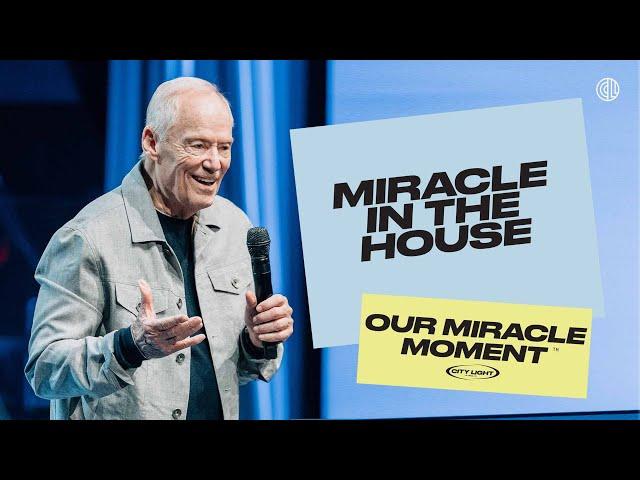 Miracle in the House | Tommy Barnett | City Light Church