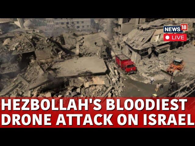 Israel Vs Hezbollah War LIVE | Hezbollah's Drone Attack On IDF Kills 4 Israeli Soldiers | N18G