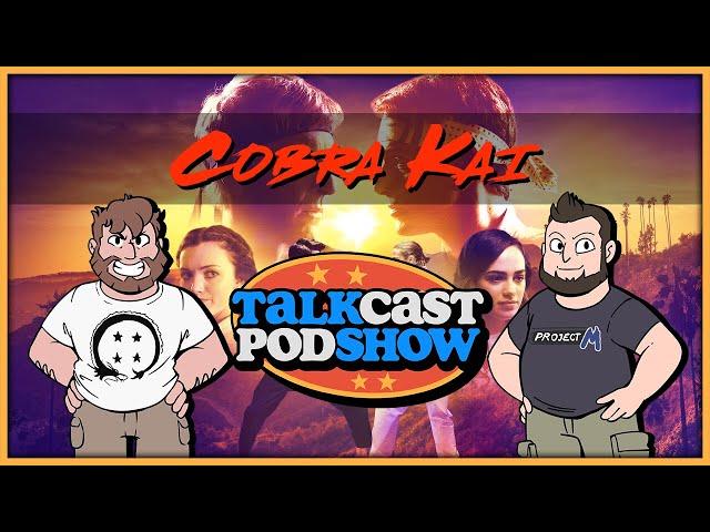 Cobra Kai | Talkcast Podshow Ep. 37 - TeamFourStar (TFS)