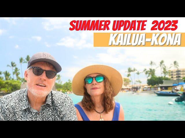 Kailua Kona Summer update -New restaurants and more!