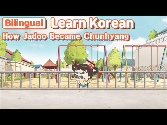 [ Bilingual ] How Jadoo Became Chunhyang  / Learn Korean with Jadoo