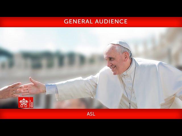 September 25 2024 General Audience Pope Francis + ASL