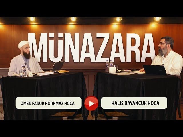 Allah'ın Uluv ve İstiva Sıfatı Hakkında Münazara | Halis Bayancuk Hoca - Ömer Faruk Korkmaz Hoca