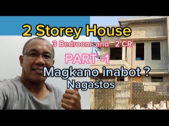 2 Storey House 3BR and 2 CR Magkano Ang inabot/ nagastos