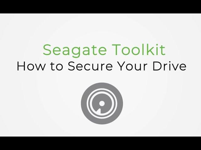 Seagate Toolkit – How to Secure Your Seagate Drive in Windows