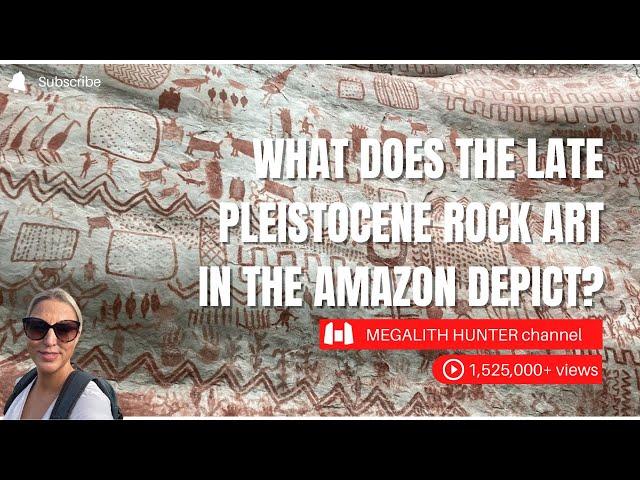 What Does the LATE PLEISTOCENE Rock Art in the AMAZON Depict?