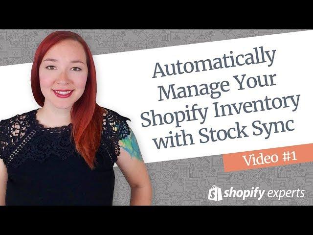 Automatically Manage Your Shopify Inventory with Stock Sync - Video #1