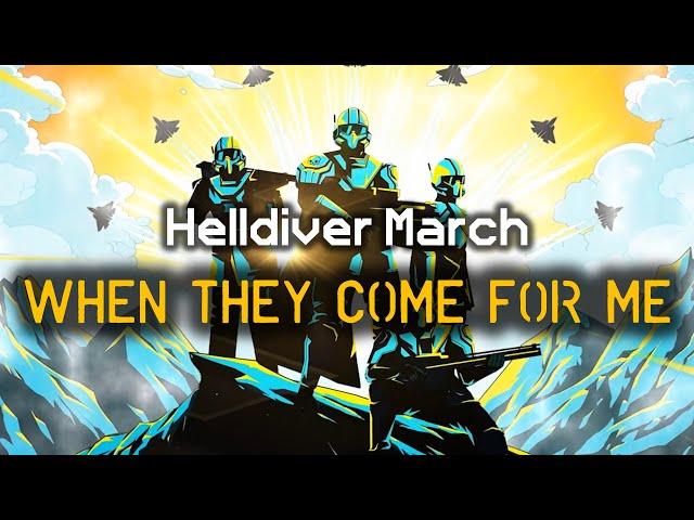 When They Come For Me - Helldiver Marching Song | Democratic March Cadence | Helldivers