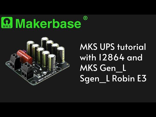 MKS UPS tutorial with 12864 and MKS Gen_L Sgen_L Robin E3