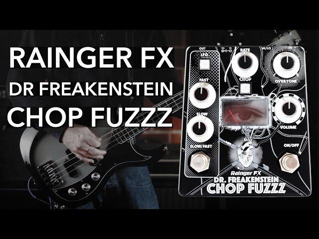 Rainger FX: Dr. Freakenstein Chop Fuzzz // 2023 Edition