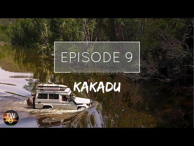 KAKADU!!! - The Way Overland - Episode 9