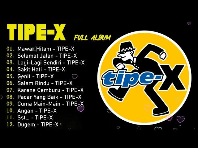 Tipe-X Full Album Terbaik | Tanpa Iklan | mawar hitam,selamat jalan