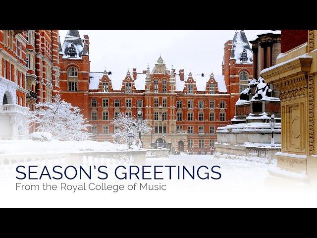 Season's Greetings from the Royal College of Music, London