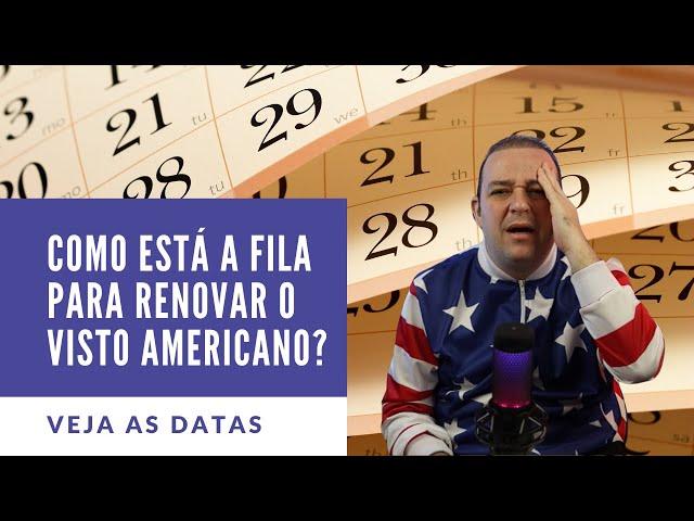 Datas para renovação do visto americano, veja como está a fila.