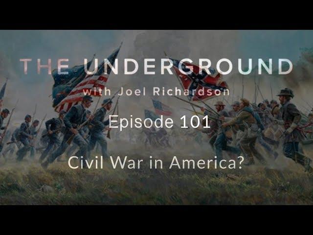 CIVIL WAR in America? The Underground #101