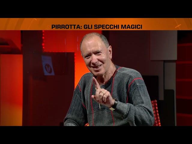 RETE ORO - PIRROTTA: GLI SPECCHI MAGICI