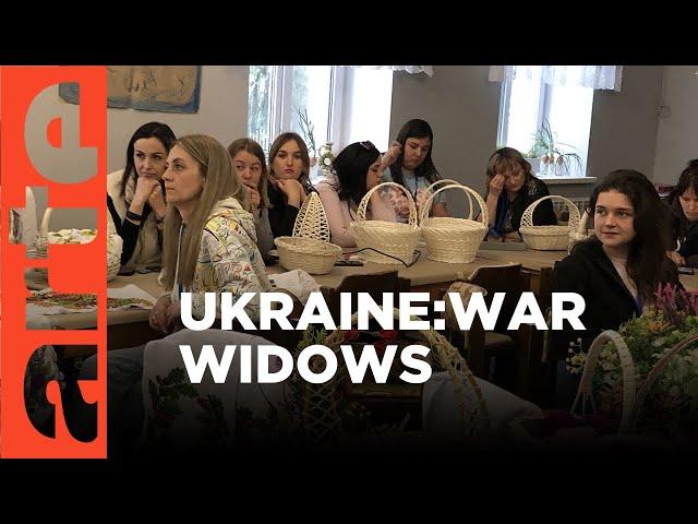 Ukraine: Nation of Widows | ARTE.tv Documentary