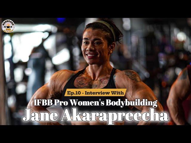 Ep.10:Exclusive Interview with IFBB Pro Jane Akarapreecha | Titans Pro Debut & Future Plans