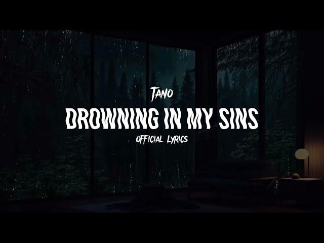 Tano- Drowning in My Sins (You Told Me Forever)